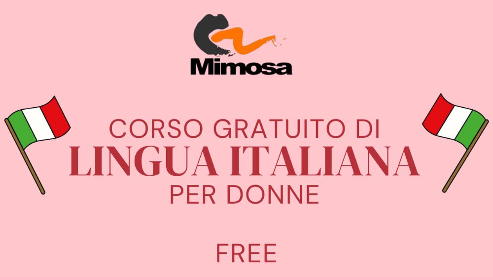 Corso gratuito di italiano per donne all'associazione Mimosa. Lunedì 18:00-19:30, giovedì 10:00-12:00